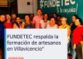 *FUNDETEC apoya iniciativas de capacitación para los artesanos y artesanas de Villavicencio*
