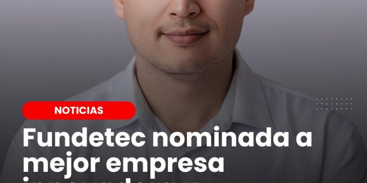 Fundetec nominada a mejor empresa innovadora y competitiva en el Meta