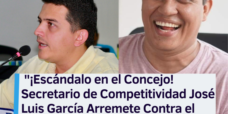 Escándalo en el Concejo! Secretario de Competitividad José Luis García Arremete Contra el Concejal Gustavo Basto