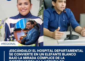 ¡ESCÁNDALO! EL HOSPITAL DEPARTAMENTAL SE CONVIERTE EN UN ELEFANTE BLANCO BAJO LA MIRADA CÓMPLICE DE LA GOBERNADORA Y LA AGENCIA DE INFRAESTRUCTURA