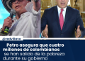 Petro asegura que cuatro millones de colombianos han salido de la pobreza durante su gobierno